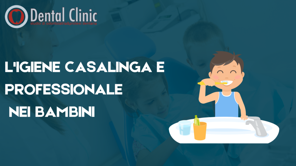 Igiene dentale casalinga e professionale nei bambini